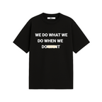 We Do What We Do T-Shirt (Black)